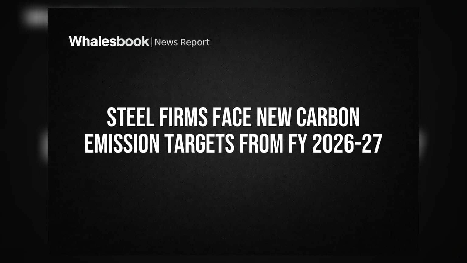 印度公布255家鋼鐵廠碳排新草案，2026起面臨減排與技術轉型考驗